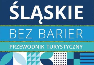 Przewodnik "ŚLĄSKIE BEZ BARIER"